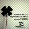 Technical Situation (Original Mix) - Physical Phase