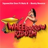 Booty Bounce (Wheel Barrow Riddim) (Radio Edit) - Squeechie Don&NatzB