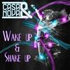 Wake up & Shake Up (Dub Edit) - Casa & Nova