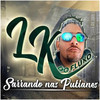 Sarrando nas Putianes (Explicit) - LK do Fluxo&MC Rick
