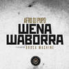 Wena Waborra (Reprise) - Afro Pupo&Uruca Machine