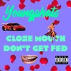 Close Mouth Don't get fed (Explicit) - Youngphats