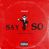 SAY SO (Explicit) - Stockz