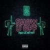 Show U Off(feat. Lil Uzi Vert) (Explicit) - Lud Foe