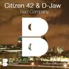 Bad Company (Edit) - Citizen 42 and D-Jaw&Citizen 42&D-Jaw