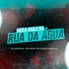 Mega Baile da Rua da Água (Explicit) - Dj Luiz Silva&Mc Ellen&Mc Rkostta&Mc Gabluca