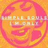 I'm Only - Simple Souls&Peter Kovalcik
