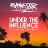 Under The Influence (Kye Emerson Remix) - Rhymestar&Kye Emerson