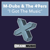 I Got The Music (M Dubs Break Beat) - M-Dubs&the 49ers