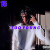 Too Young (Explicit) - 15