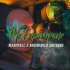 Me Encampane (feat. Mandrake El malocorita & sin freno) (Explicit) - Argeni Bri&Mandrake El Malocorita&Sin Freno
