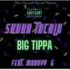 Big Tippa (feat. Muddyy G) (Explicit) - Skoux Tucold&Muddyy G