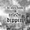 Dippin´ - DJ Alex Funk&Cele0n