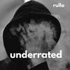 Underrated (Explicit) - Rullo