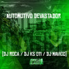 Automotivo Devastador (Explicit) - DJ Roca&DJ KS 011&DJ MAVICC