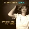 One Last Time[feat. Lenny Dtox] (Remix) - Lisa Goldin&Lenny DTOX