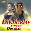 Dikhladay - Darshan