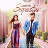 Superstar - Neha Kakkar&Vibhor Parashar