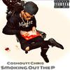 Smoking Out The P (Explicit) - Cashoutt Chris