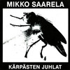 Kärpästen Juhlat (Remastered) - Mikko Saarela&Organ