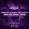 Fininho Alucinante das Favelas Vem No Toma Toma (Explicit) - DJ YURI ZS&DJ LUCAO ZS