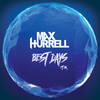 Best Days - Max Hurrell&BK