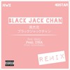 Black Jack Chan[feat. Dna] (Remix) - Rob Wellz&Dna