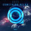 Something Relax (Original Mix) - Cees