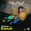 Monkey Leave Banana - Pixie&Chidokeyz&Sammiecolt&Ben Anansi&ELVEEKTOR