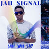 Jah Jah Say - Jah Signal