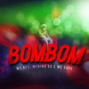 BOMBOM - MC RF3&Love Funk&Funk Malokeiro&Menino GS&MC Sane