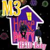 House Party (feat. M 3) (Explicit) - H21d Baby&M 3