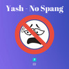 No Spang - Yash