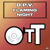 Flaming Night - D.P.V.