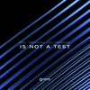 Is Not A Test - Edu Trevizan&Leo Fragoso