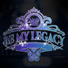 BE MY LEGACY - Hydrolic West