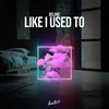 Like I Used To - Delove&Gustavo Casas Aquino