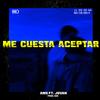 Me Cuesta Aceptar(feat. Jovaan) (Explicit) - AMSpr&Jovaan