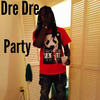 Party (Clean) - Dre Dre