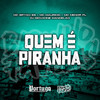 QUEM É PIRANHA (Explicit) - Mc Bryan ss&Mc Maurício do 12&DJ Giovanne Mandelão&MC Menor PL