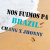 Nos Fuimos Pa Brazil - Jhonny&Chang