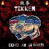 Tekken - JJ Marti&(Echo)&Av