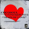 Train of Love - Cocosoul&Stones & Bones