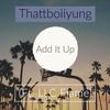 Add It Up(feat. LLC Flame) - Thattboiiyung&LLC Flame