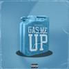 Gas Me Up (Explicit) - GirlzLuhDev