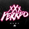 Perreo xXx (Explicit) - Mamx