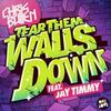 Tear Them Walls Down (Explicit) - Chris Bullen&Jay Timmy