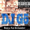 Tu Nunca Vai Deslamber (Explicit) - DJ G5