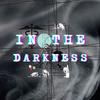 In the Darkness (Explicit) - PdgBoy