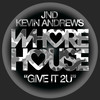 Give It 2U - Kevin Andrews&JND